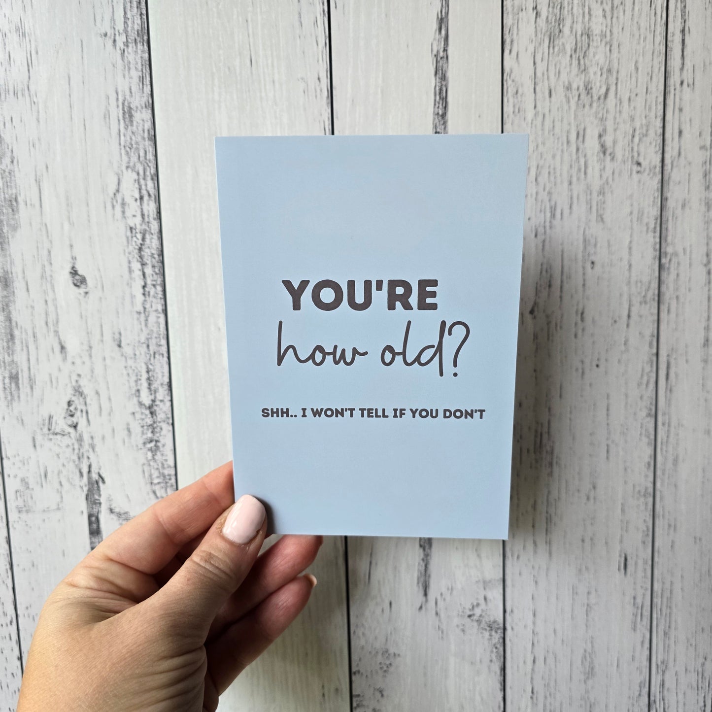 A6 Greeting Card - You're How Old?