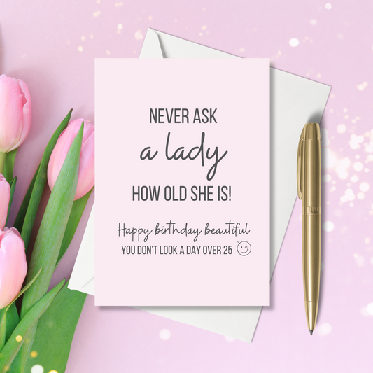 A6 Greeting Card - Never Ask a Lady How Old She is